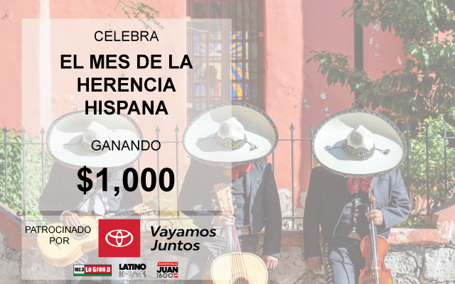 GANA $1,000 celebrando el Mes de la Herencia Hispana